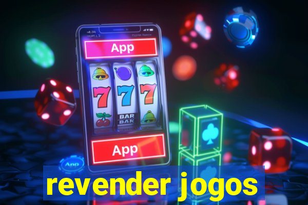 revender jogos